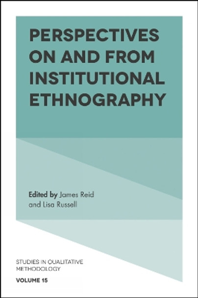 Perspectives on and from Institutional Ethnography by Dr James Reid 9781787146532