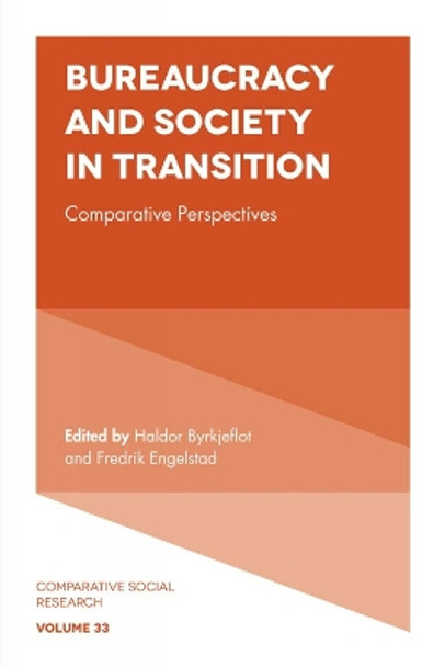 Bureaucracy and Society in Transition: Comparative Perspectives by Haldor Byrkjeflot 9781787432840