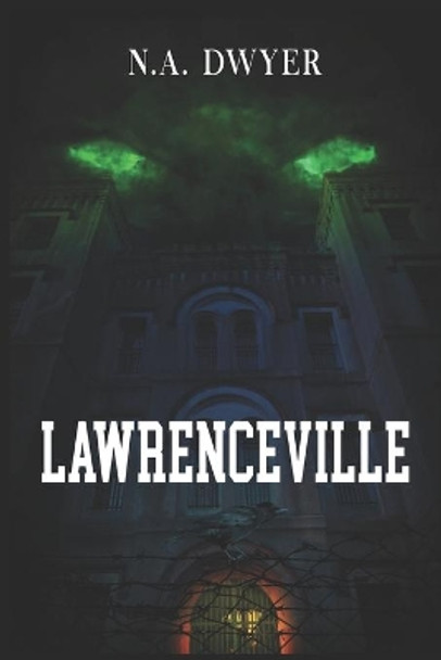 Lawrenceville by N a Dwyer 9781702816359