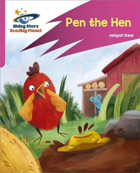 Reading Planet: Rocket Phonics - Target Practice - Pen the Hen - Pink B by Abigail Steel