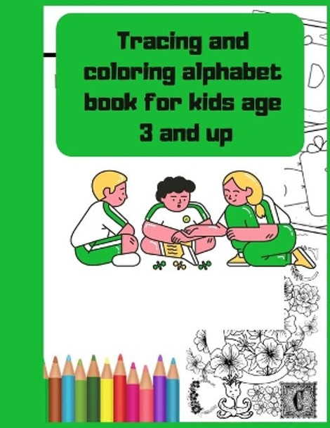 Tracing and coloring alphabet book for kids age 3 and up: My First Toddler Coloring Book: Fun with Numbers, Letters, Shapes, Colors, and Animals! Kids coloring activity books by Project Design 9798581898321