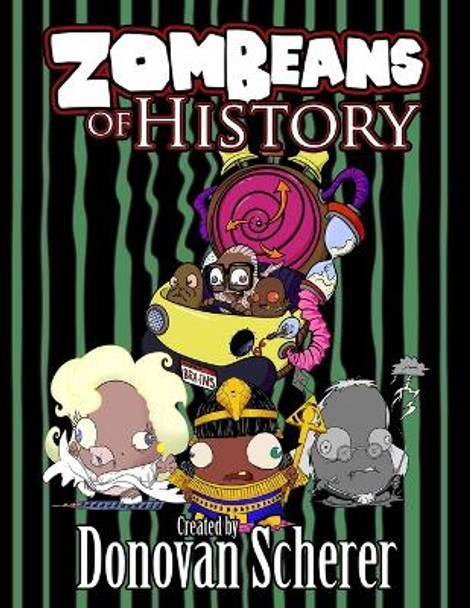 ZomBeans of History by Donovan Scherer 9781942811183