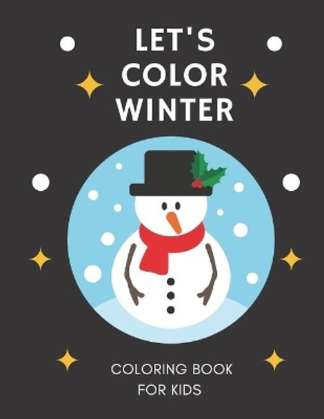 Let's Color Winter Coloring Book for Kids: Coloring Book for Todllers Penguin, Snow, Relaxing Winter Landscapes . by Enjoy Coloring Publishing 9798585286087