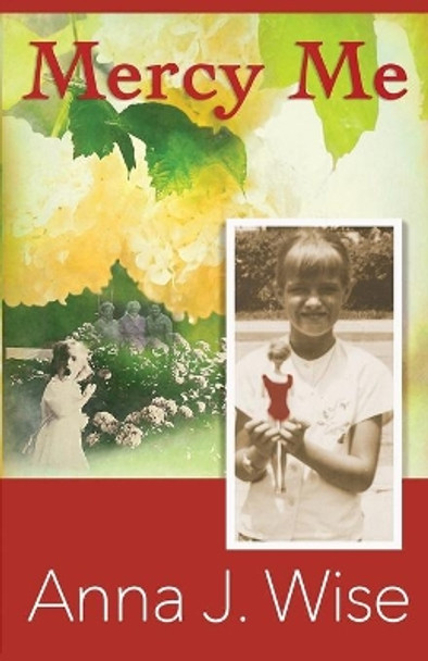 Mercy Me by Anna J Wise 9781736551707