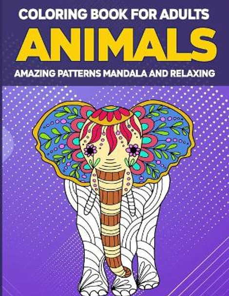 Animals Coloring Book for Adults Amazing Patterns: Adult Coloring Book, Animal Coloring Book Mandala Style for Adults, 50 Mandala Animal Pattern by Education Colouring 9783986110963