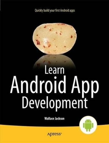 Learn Android App Development by Wallace Jackson 9781430257462