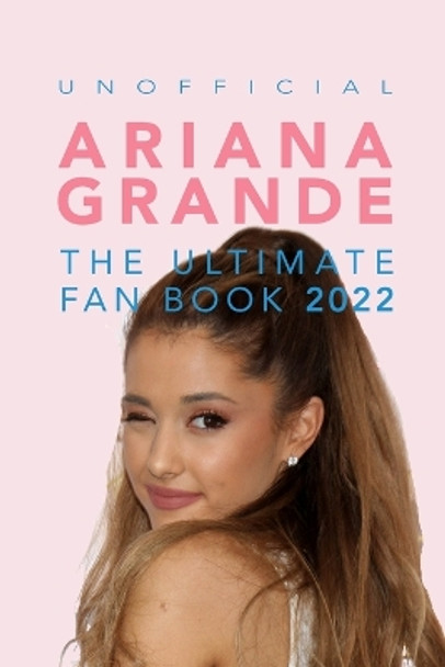 Ariana Grande: 100+ Ariana Grande Facts, Photos, Quizzes + More by Jamie Anderson 9786197695526