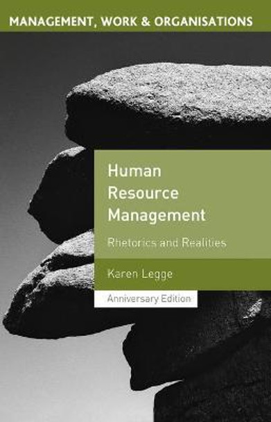Human Resource Management: Rhetorics and Realities by Karen Legge