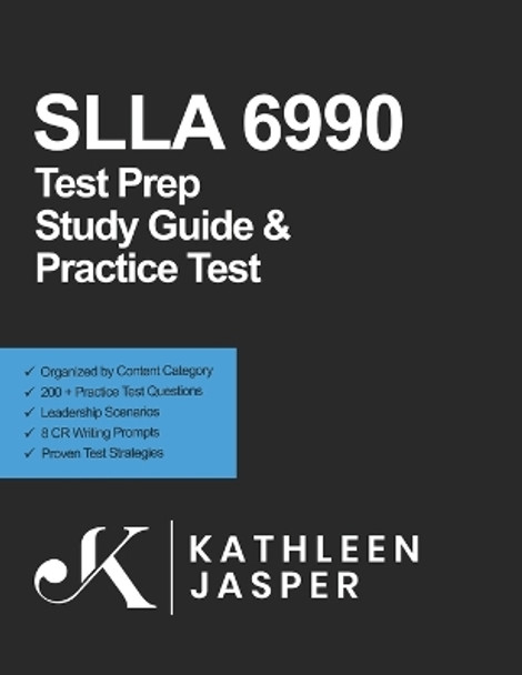 SLLA 6990 Test Prep Study Guide and Practice Test: How to Pass the School Leaders Licensure Assessment the First Time Using NavaED Strategies, Relevant Test Questions, and Constructed Response Practice by Caryn E Selph 9798671007046
