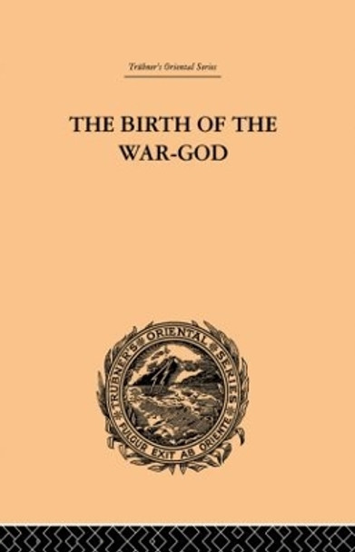 The Birth of the War-God: A Poem by Kalidasa by Ralph T. H. Griffith 9780415865746