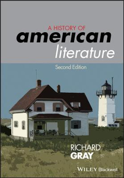 A History of American Literature by Richard J. Gray