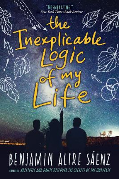 The Inexplicable Logic of My Life by Benjamin Alire Saenz 9781328498021