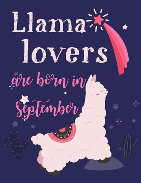 Llama Lovers Are Born In September by Leisa Studio 9798615539701