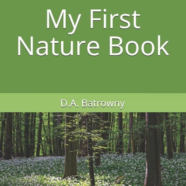 My First Nature Book by D a Batrowny 9798631352780