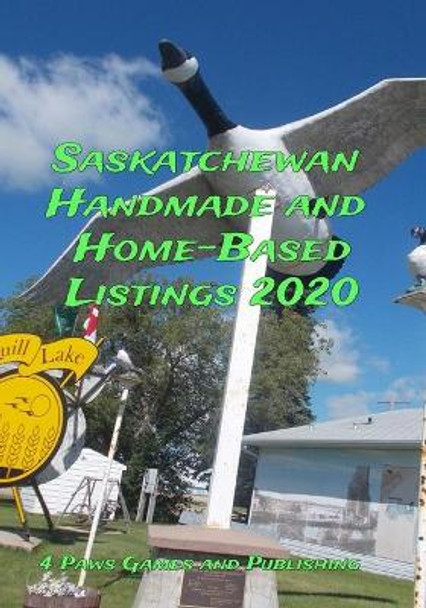 Saskatchewan Handmade and Home-Based Listings 2020 by Vickianne Caswell 9781988345994