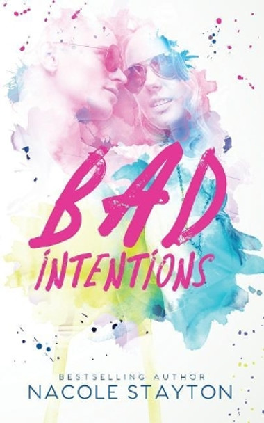 Bad Intentions by Nacole Stayton 9781515377375