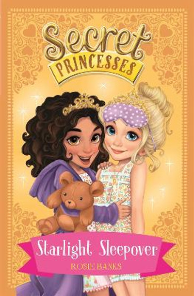 Secret Princesses: Starlight Sleepover: Book 3 by Rosie Banks