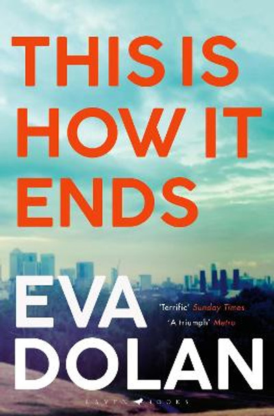 This Is How It Ends: The most critically acclaimed crime thriller of 2018 by Eva Dolan
