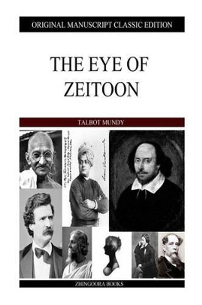 The Eye Of Zeitoon by Talbot Mundy 9781484113073