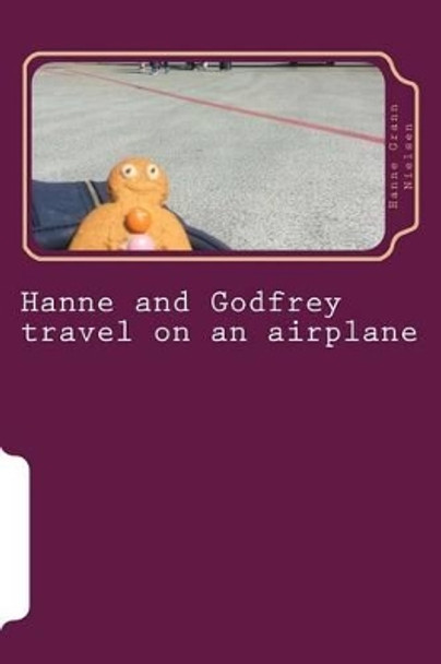 Hanne and Godfrey travel on an airplane by Hanne Grann Nielsen 9781501032257