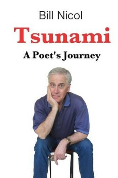 Tsunami: A Poet's Journey by Bill Nicol 9781503228054