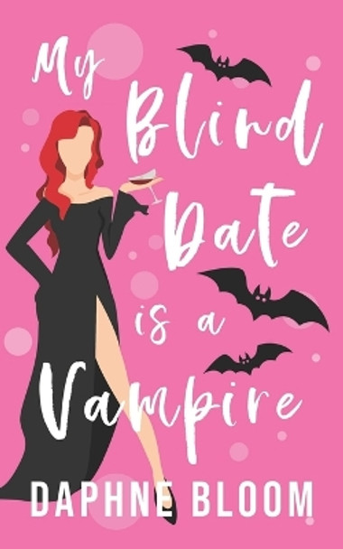 My Blind Date is a Vampire: A Paranormal Romance by Daphne Bloom 9798846846746