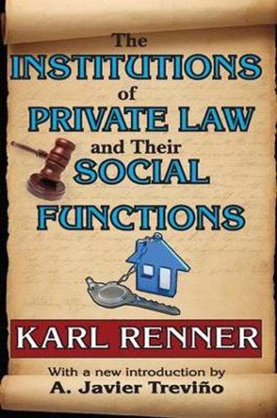 The Institutions of Private Law and Their Social Functions by Karl Renner