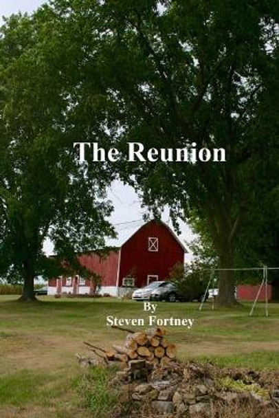 The Reunion by Steven D Fortney 9781727548556