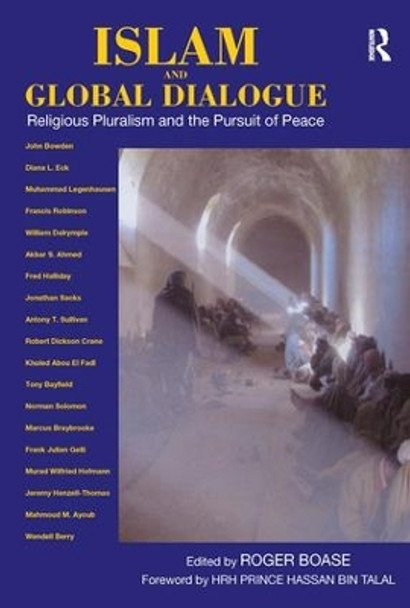 Islam and Global Dialogue: Religious Pluralism and the Pursuit of Peace by Roger Boase 9781409403449