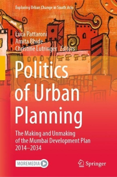 Politics of Urban Planning: The Making and Unmaking of the Mumbai Development Plan 2014-2034 by Luca Pattaroni 9789811686702