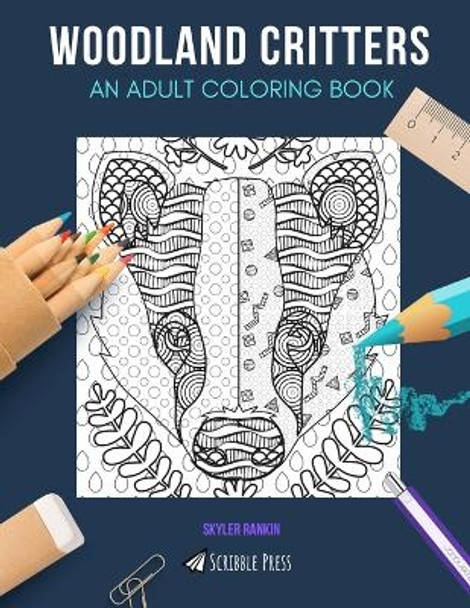 Woodland Critters: AN ADULT COLORING BOOK: Hedgehogs, Badgers, Foxes - 3 Coloring Books In 1 by Skyler Rankin 9781686555695