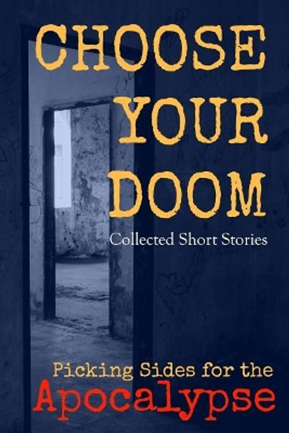 Choose Your Doom: Collected Short Stories by Ono Ekeh 9781985831612