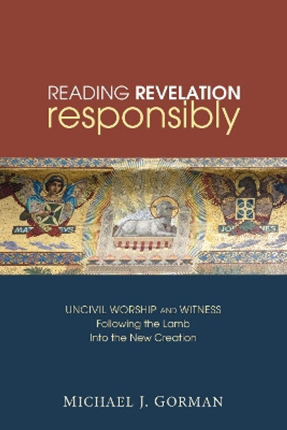 Reading Revelation Responsibly by Michael J Gorman 9781498211710