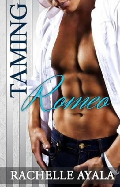 Taming Romeo by Rachelle Ayala 9781495937996