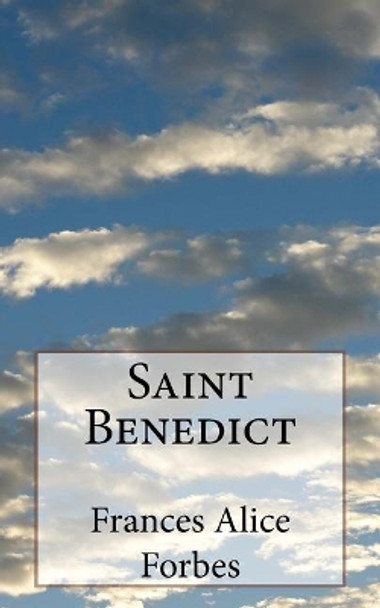 Saint Benedict by Frances Alice Forbes 9781725170858