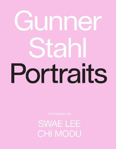 Gunner Stahl: Portraits: I Have So Much To Tell You by Gunner Stahl