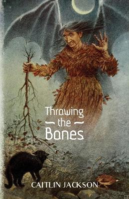 Throwing the Bones by Caitlin Jackson 9781639884735