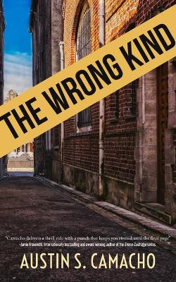 The Wrong Kind by Austin S Camacho 9781940758978