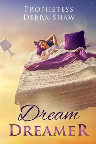 Dream Dreamer by Debra Shaw 9781727350647