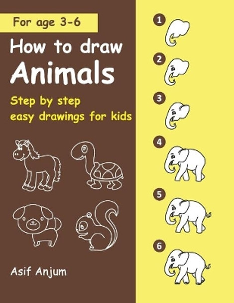 How to draw animals: Step by step easy drawing by Asif Anjum 9798588926973