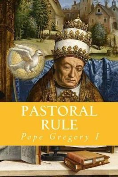 Pastoral Rule by Pope Gregory I 9781783362493