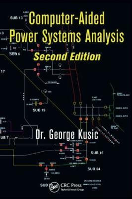 Computer-Aided Power Systems Analysis by George Kusic