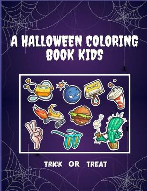 A Halloween Coloring Book for Kids - Trick or Treat: spooky coloring pages filled with monsters, witches, pumpkin, haunted house and more for hours of fun and relaxation - Ultimate halloween gift for adults by 7 Premium 9798556075252