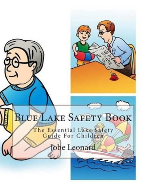 Blue Lake Safety Book: The Essential Lake Safety Guide For Children by Jobe Leonard 9781505513394