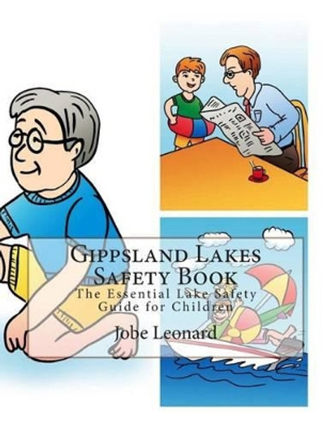 Gippsland Lakes Safety Book: The Essential Lake Safety Guide for Children by Jobe Leonard 9781507660539