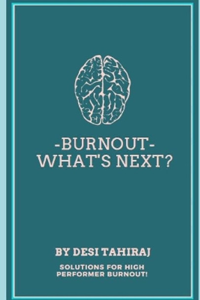 Burnout - What's Next?: Solutions for High-Performer Burnout by Debbie Burke 9781736977507