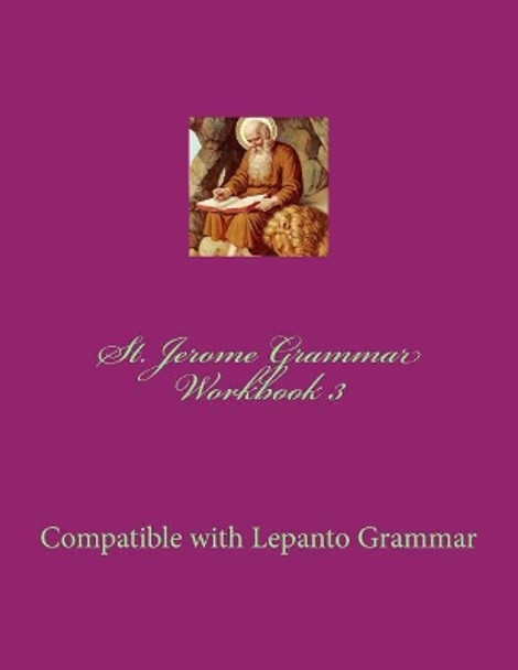 St. Jerome Grammar Workbook 3: Full Color Version by Nicole M McGinnis 9781718800731