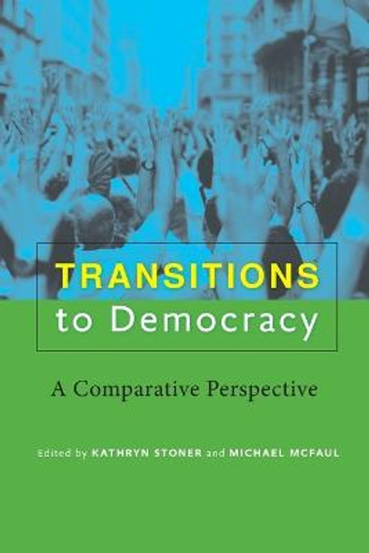Transitions to Democracy: A Comparative Perspective by Kathryn Stoner