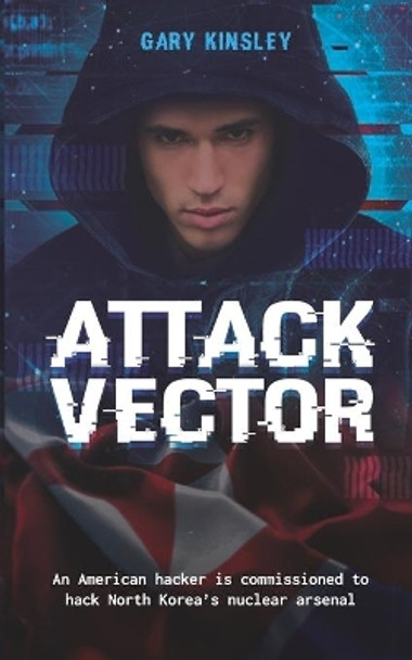 Attack Vector by Gary Ivan Kinsley 9781838538682