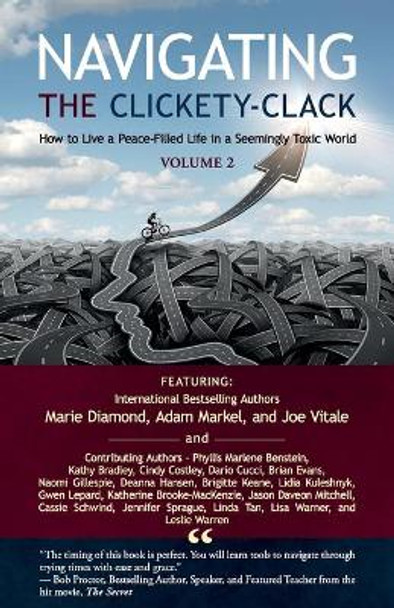 Navigating the Clickety-Clack: How to Live a Peace-Filled Life in a Seemingly Toxic World, Volume 2 by Marie Diamond 9781945446955